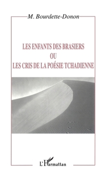 Paperback Les Enfants Des Brasiers Ou Les Cris de la Poésie Tchadienne [French] Book