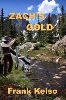 Paperback Zach's Gold (The Jeb & Zach Western Series) Book
