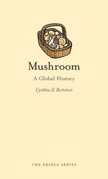 Hardcover Mushroom: A Global History Book