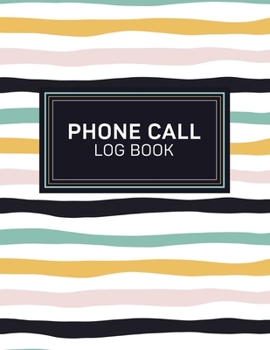 Phone Call Log Book: Telephone Message Tracker And Notebook, 110 Pages Voice Mail, 8.5x11in Journal Book, 4 Messages Per Page