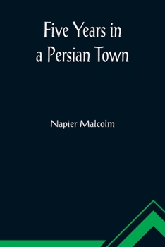 Paperback Five Years in a Persian Town Book