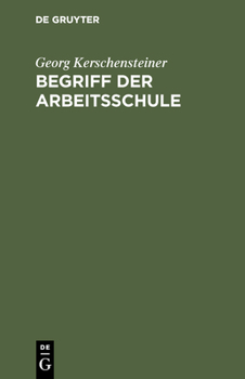 Hardcover Begriff Der Arbeitsschule [German] Book