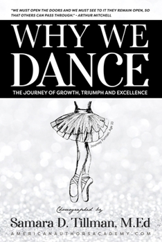 Paperback Why We Dance: The Journey of Growth, Triumph and Excellence Book