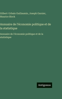 Annuaire de l'économie politique et de la statistique: Annuaire de l'économie politique et de la statistique (French Edition)