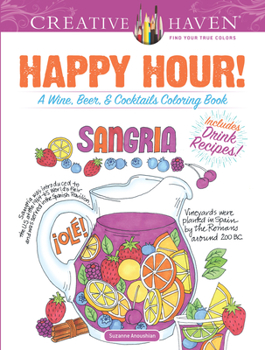 Paperback Creative Haven Happy Hour!: A Wine, Beer, and Cocktails Coloring Book