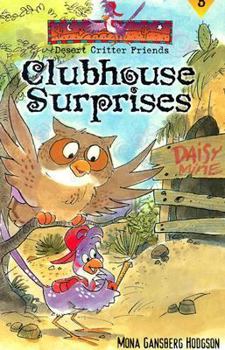 Clubhouse Surprises (Hodgson, Mona Gansberg, Desert Critter Friends, Bk. 5.) - Book #5 of the Desert Critter Friends