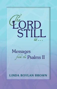 Paperback The Lord Still Is...Messages from the Psalms Book II Book