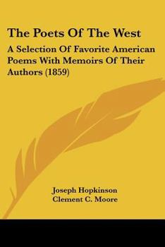 Paperback The Poets Of The West: A Selection Of Favorite American Poems With Memoirs Of Their Authors (1859) Book