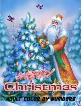 Merry Christmas Adult Color By Numbers: a beautiful colouring book with Christmas designs on a black background, for gloriously vivid colours