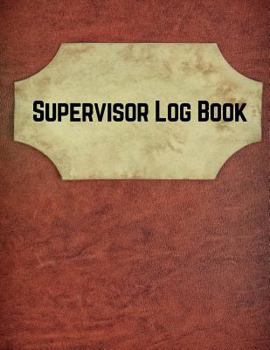Paperback Supervisor Log Book: Manager Communication Log Paperback - February 25, 2018 Book