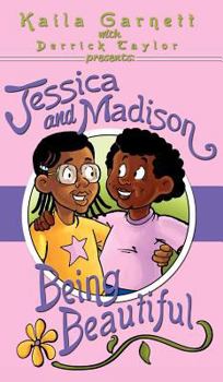 Hardcover Jessica and Madison: Being Beautiful Book