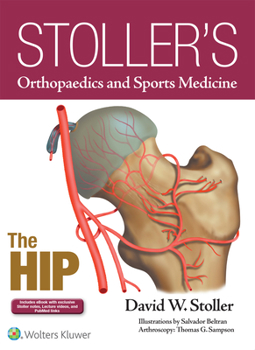 Hardcover Stoller's Orthopaedics and Sports Medicine: The Hip Book