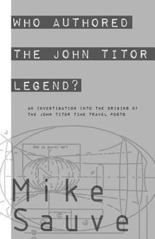 Paperback Who Authored the John Titor Legend? Book