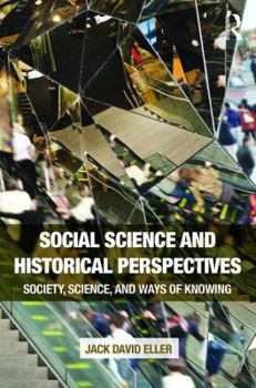 Paperback Social Science and Historical Perspectives: Society, Science, and Ways of Knowing Book