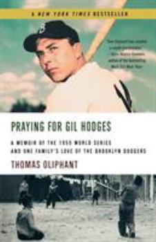 Paperback Praying for Gil Hodges: A Memoir of the 1955 World Series and One Family's Love of the Brooklyn Dodgersc Book