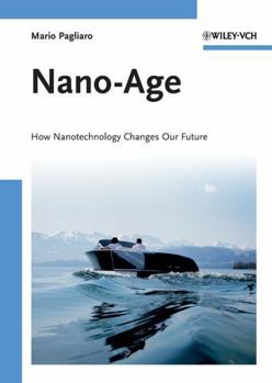 Hardcover Nano-Age: How Nanotechnology Changes Our Future Book