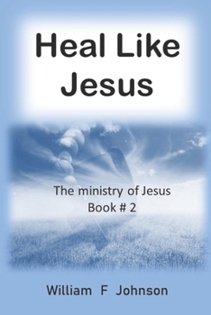 Paperback Heal like Jesus: Restoring the church's lost ministry Book