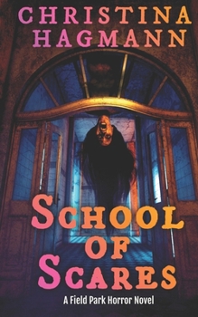 Paperback School of Scares: A Field Park Horror Novel Book