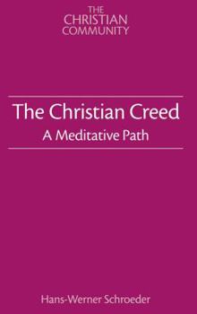 Paperback The Christian Creed: A Meditative Path Book