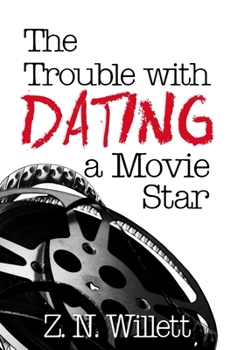 Paperback The Trouble with Dating a Movie Star: Book One in the Red Carpet Series Book