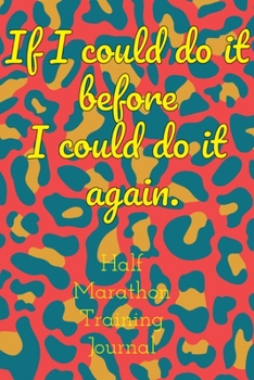 Paperback Half Marathon Training Journal: Do it Before Do It Again Half Marathon Training Book, 12 Week Training Schedule, Running Log For Half Marathon, Marath Book