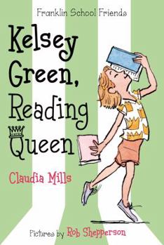 Kelsey Green, Reading Queen - Book #1 of the Franklin School Friends