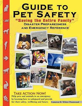 Paperback Guide to Pet Safety: Saving the Entire Family Disaster Prepardness & Emergency Book