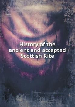 History of the Ancient and Accepted Scottish Rite