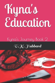 Paperback Kyna's Education: Kyna's Journey Book 2 Book