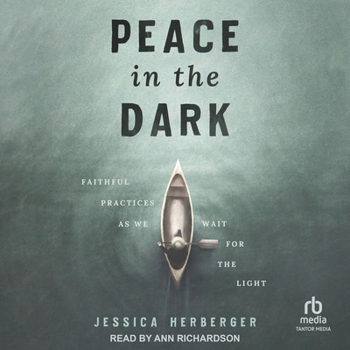 Peace in the Dark: Faithful Practices as We Wait for the Light