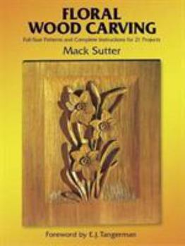 Paperback Floral Wood Carving: Full Size Patterns and Complete Instructions for 21 Projects Book