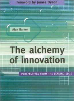 Paperback The Alchemy of Innovation: Perspectives from the Leading Edge Book