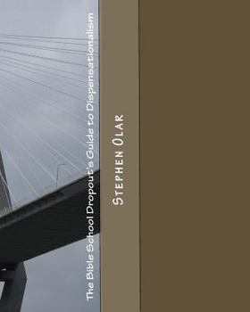 Paperback The Bible School Dropout's Guide to Dispensationalism Book