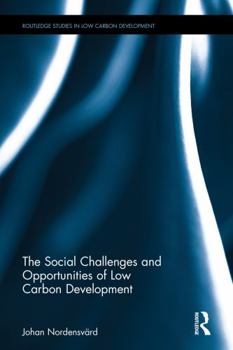Hardcover The Social Challenges and Opportunities of Low Carbon Development Book