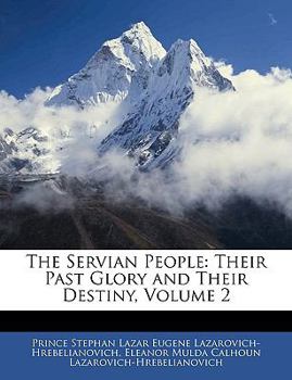 Paperback The Servian People: Their Past Glory and Their Destiny, Volume 2 Book