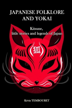 Paperback Japanese folklore and Yokai: Kitsune, little stories and legends of Japan Book