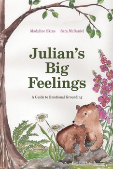 Paperback Julian's Big Feelings: A Guide to Emotional Grounding Book