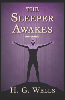 Paperback The Sleeper Awakes Annotated Book