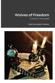 Paperback Wolves of Freedom: a novel in two parts Book