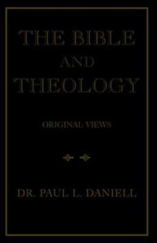 Paperback The Bible And Theology: Original Views Book
