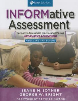 Paperback Informative Assessment: Formative Assessment Practices to Improve Mathematics Achievement, Middle and High School Book
