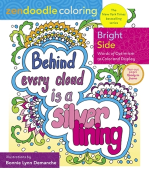 Paperback Zendoodle Coloring: Bright Side: Words of Optimism to Color and Display Book