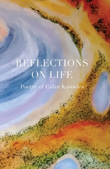 Paperback Reflections on Life: Poetry of Colin Knowles Book