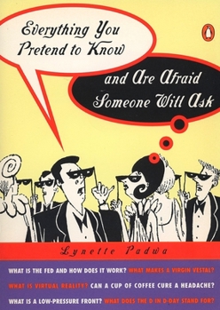 Paperback Everything You Pretend to Know and Are Afraid Someone Will Ask Book