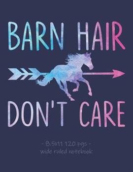 Paperback Barn Hair Don't Care: School Notebook for Horse Riding Lover Girls Equestrian Rider Mom - 8.5x11 Book