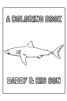 Paperback A Coloring Book for a Daddy & His Son Book