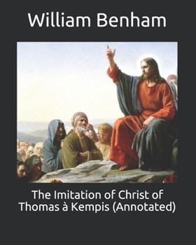 The Imitation of Christ of Thomas à Kempis (Annotated)