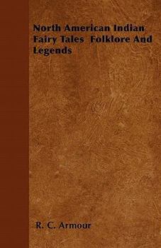 North American Indian Fairy Tales Folklore and Legends