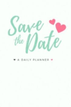 Paperback Save The Date: Daily Planner For Organizing Your Time Effectively Undated Organizer Planner For Dates Book