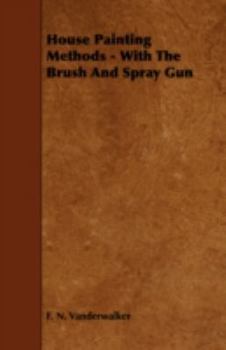 House Painting Methods - With the Brush and Spray Gun
